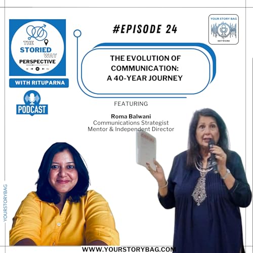 Ep 24 | Featuring Roma Balwani, Communications Strategist, Mentor