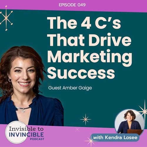 EP 049 | The 4 C&rsquo;s That Drive Marketing Success with Amber Gaige