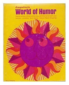 EsquireÃƒ¯Ã‚¿Ã‚½s world of humor / by the editors of Esquire magazine; commentary by David Newman; foreword by Malcolm Muggeridge.