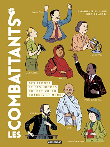 Les combattants: Des femmes et des hommes qui ont voulu changer le monde