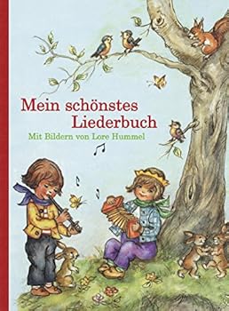 Hardcover Mein schönstes Liederbuch: Mit Bildern von Lore Hummel [German] Book