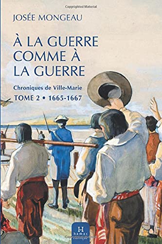 Buy Chroniques de ville-marie V 02 a la guerre comme a la guerre — BookShops.in