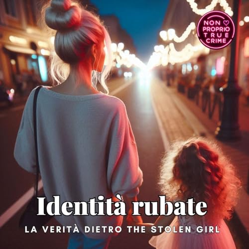Identit&agrave; rubate: la verit&agrave; dietro The Stolen Girl copertina