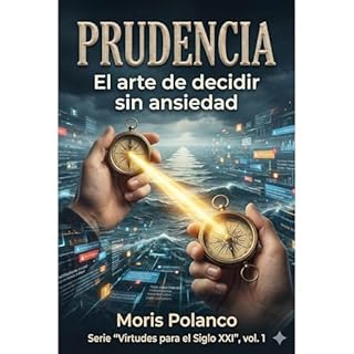 PRUDENCIA: EL ARTE DE DECIDIR SIN ANSIEDAD Audiolibro Por Moris Polanco arte de portada
