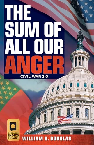 THE SUM OF ALL OUR ANGER: CIVIL WAR 2.0 (Second American Civil War)