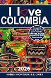 I love Colombia Travel Guide: Travel guide Colombia, Cartagena travel guide, Bogota travel guide, Medellin travel guide, Spanish travel phrase book, Colombian coffee, budget planner for backpackers