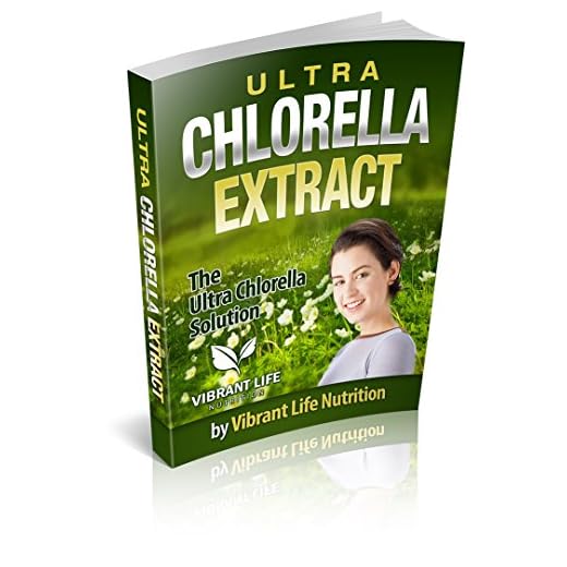 Ultra Chlorella Extract: The Ultra Chlorella Solution (English Edition)