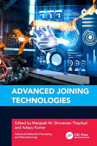 Advanced Joining Technologies (Advanced Materials Processing and Manufacturing) view 2