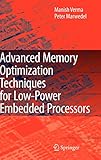 Advanced Memory Optimization Techniques for Low-Power Embedded Processors