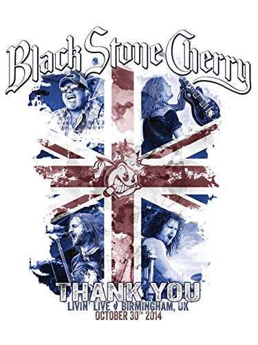 Black Stone Cherry - Thanks You Livin' Live, Birmingham UK