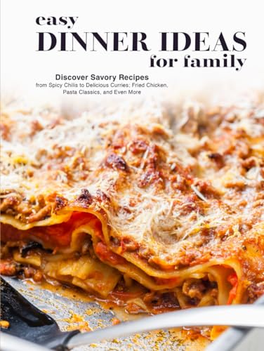 Easy Dinner Ideas for Family: Discover Savory Recipes from Spicy