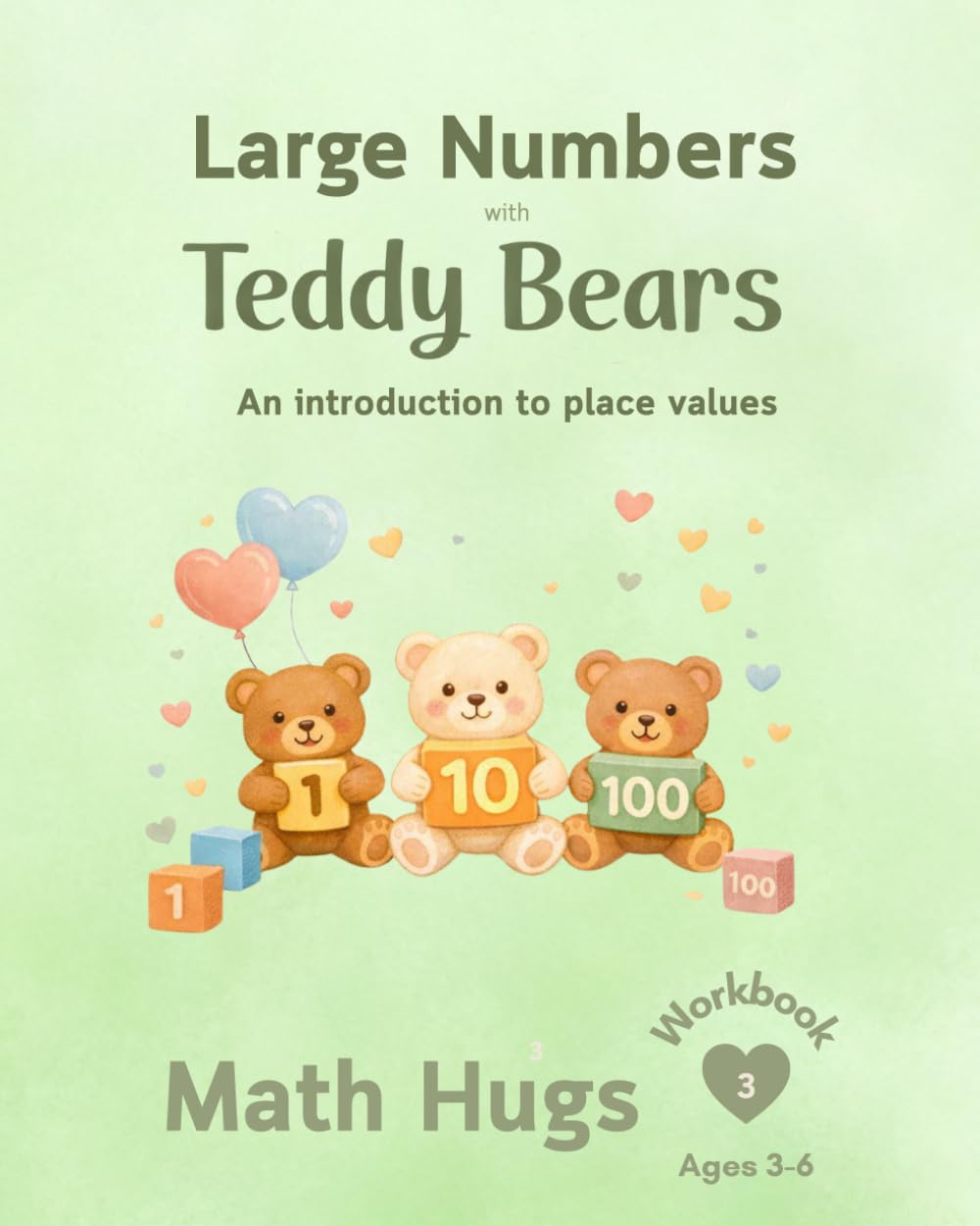 Math Hugs Workbook 3: Large Numbers with Teddy Bears: An Introduction to Place Values