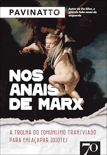Nos anais de Marx: a trolha do comunismo transviado para encaçapar idiotes