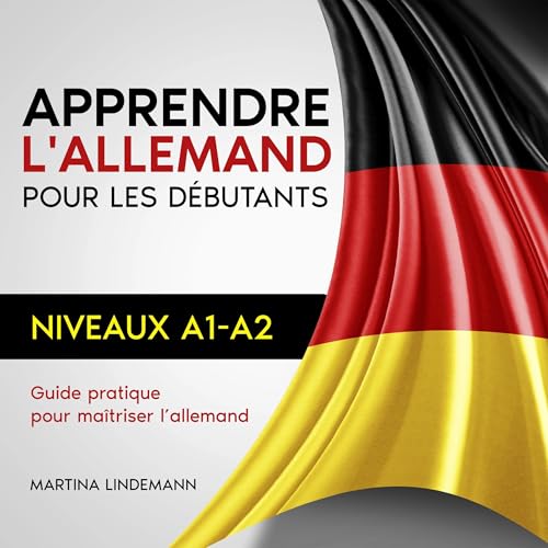 Apprendre l'allemand pour les d&amp;eacute;butants [Learn German for Beginners] [Written by Martina Lindemann] episode artwork