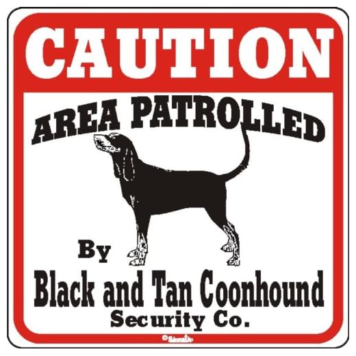 Dog Yard Sign Caution Area Patrolled by Black & Tan Coonhound Security Company