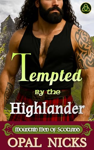 Tempted By The Highlander: Mountain Men of Scotland