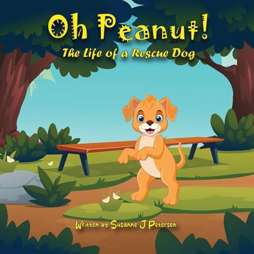 Oh Peanut!: The Life of a Rescue Dog