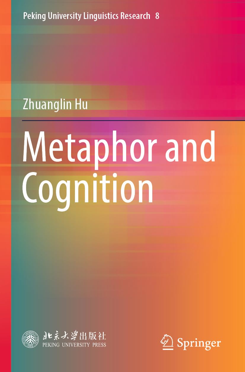 Metaphor and Cognition: 8 (Peking University Linguistics Research, 8)