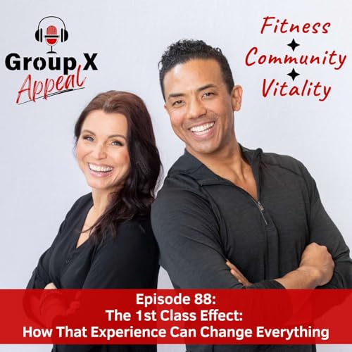 88: The 1st Class Effect: How That Experience Can Change Everything