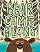 Bear Came Along