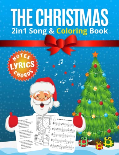 The Christmas 2in1 Song & Coloring Book: Most Beautiful Christmas Songs - 15 Sing Along Favorites. Sheet music notes with names. Popular Carols of All ... - Great gift for Kids and the whole Family