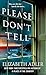 Please Don't Tell: The Emotional and Intriguing Psychological Suspense Thriller