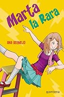 Marta La Rara/ Weird Martha (Chicas) 8484414736 Book Cover