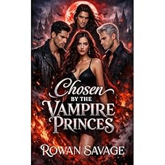 Chosen By The Vampire Princes Audiolibro Por Rowan Savage arte de portada
