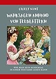 wahrsagen kostenlos per mail  Wahrsagen anhand von Teeblättern: Wie man sein Schicksal in einer Teetasse lesen kann (Die Blaue Edition 30)