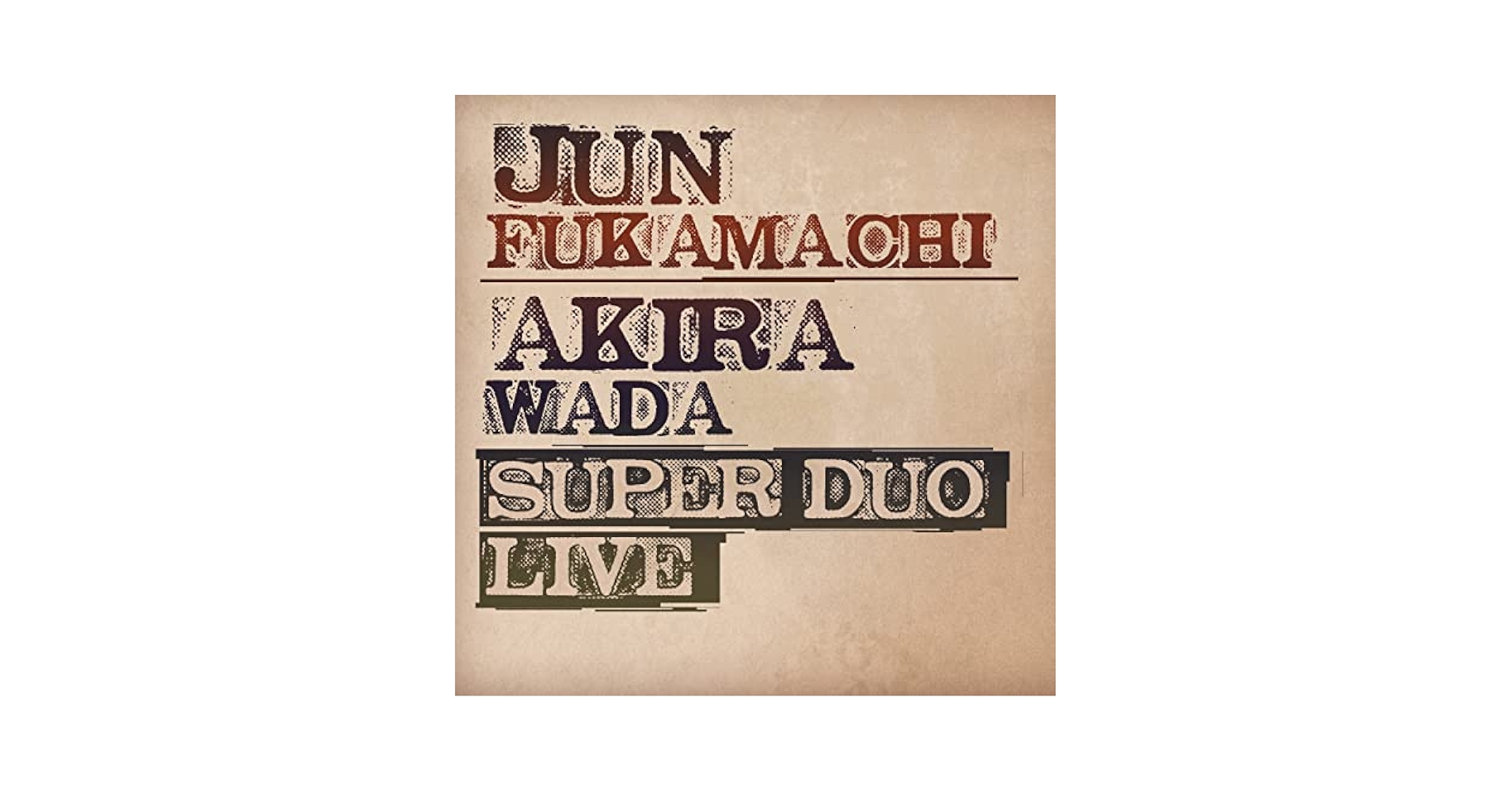 Fukamachi, Jun / Wada, Akira - Super Duo Live - Amazon.com Music