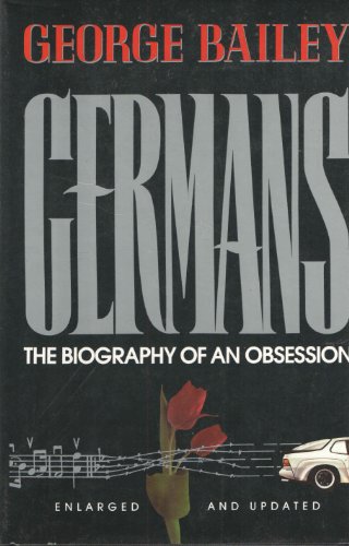 Germans: The Biography of an Obsession 0029014557 Book Cover