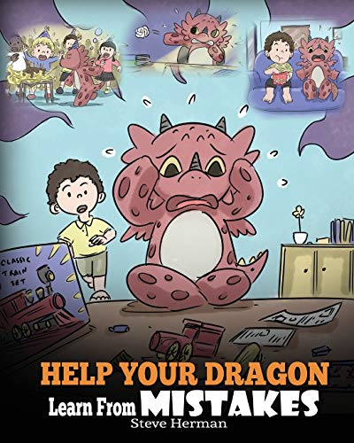 Help Your Dragon Learn From Mistakes: Teach Your Dragon It’s OK t...