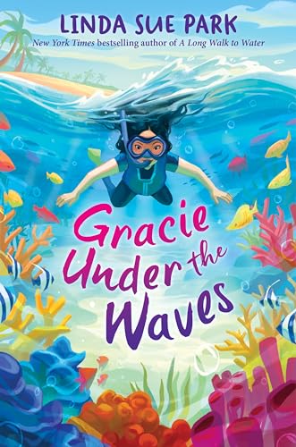 Image of Gracie Under the Waves: A Green Earth Award Story about Snorkeling, Siblings, and Saving Coral Reefs for Children (Ages 8-12)