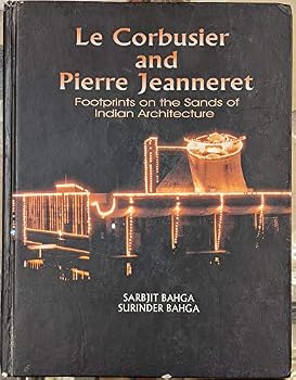 Hardcover Le Corbusier and Pierre Jeanneret: Footprints on the sands of Indian architecture Book