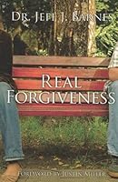 Real Forgiveness: How to Forgive and Let Go 0692205551 Book Cover