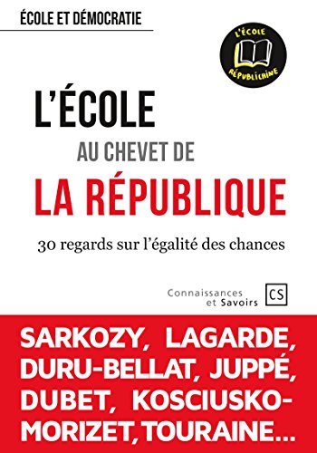 Télécharger L'École au chevet de la République: 30 regards sur l'égalité des chances livre En ligne