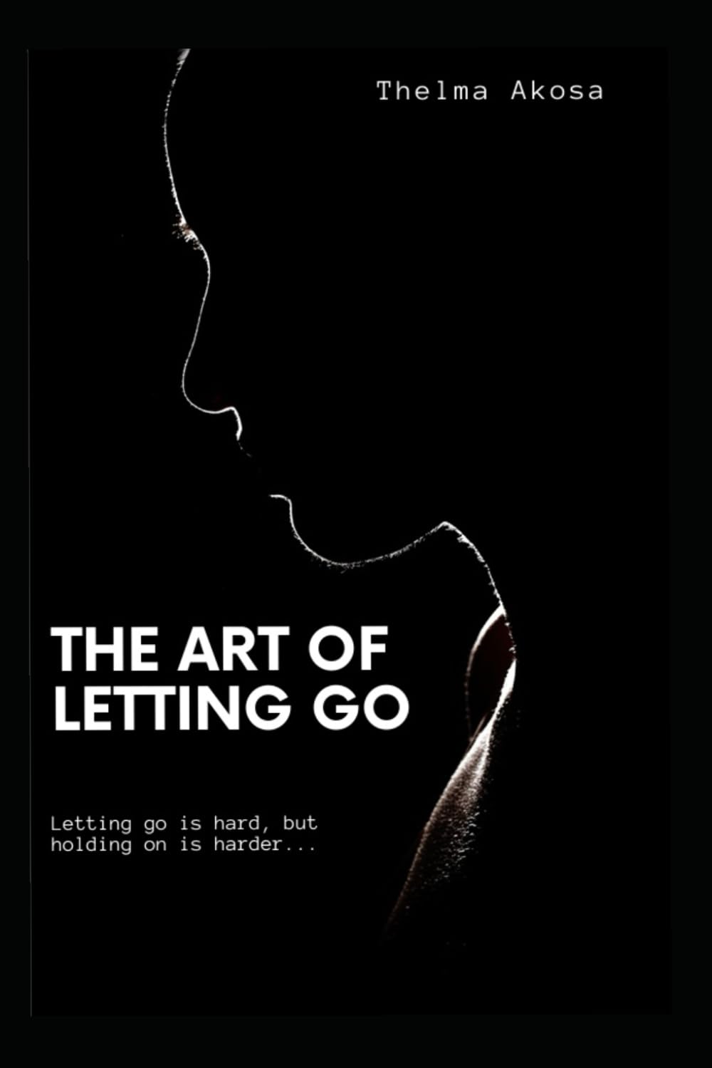 THE ART OF LETTING GO: Letting go is hard, but holding on is harder.