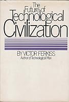 The future of technological civilization 080760738X Book Cover