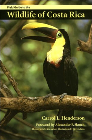 FIELD GUIDE TO THE WILDLIFE OF COSTA RICA (CORRIE HERRING By Carrol L. Henderson
