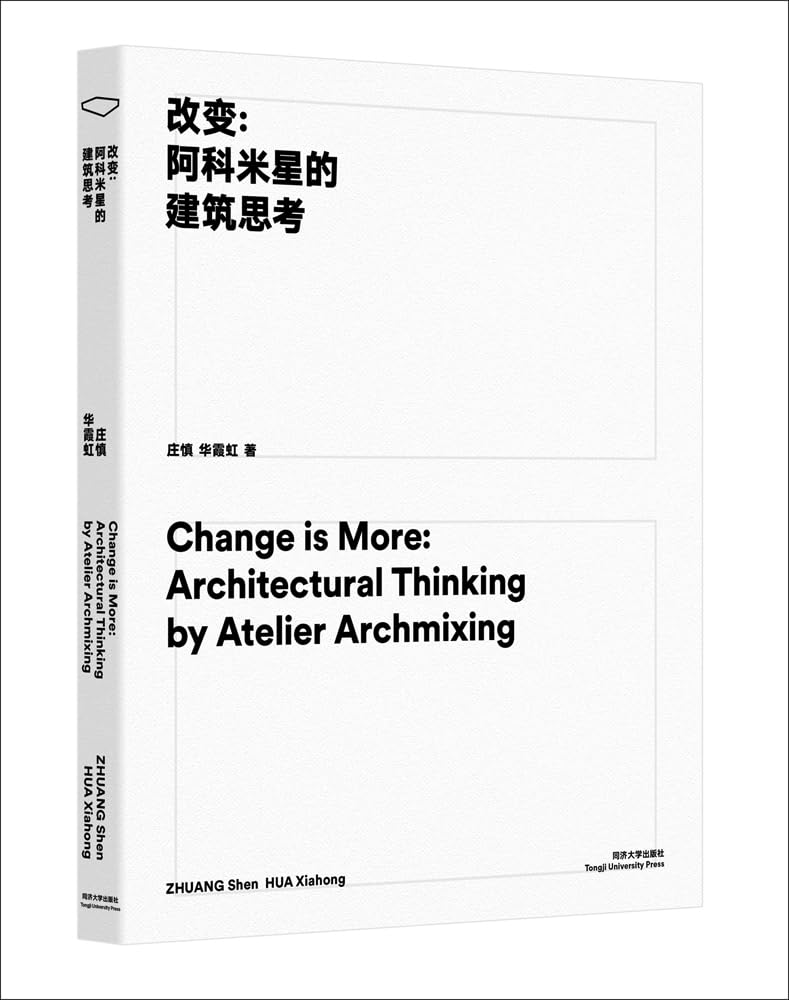 Change Is More Architectural Thinking par Atelier Archmixing, l'ouvrage de collection