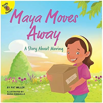 Rourke Educational Media Maya Moves Away: A Story About Moving―Children's Book About Moving and Making New Friends, Kindergarten-2nd Grade (24 pgs) Reader (Changes and Challenges In My Life)