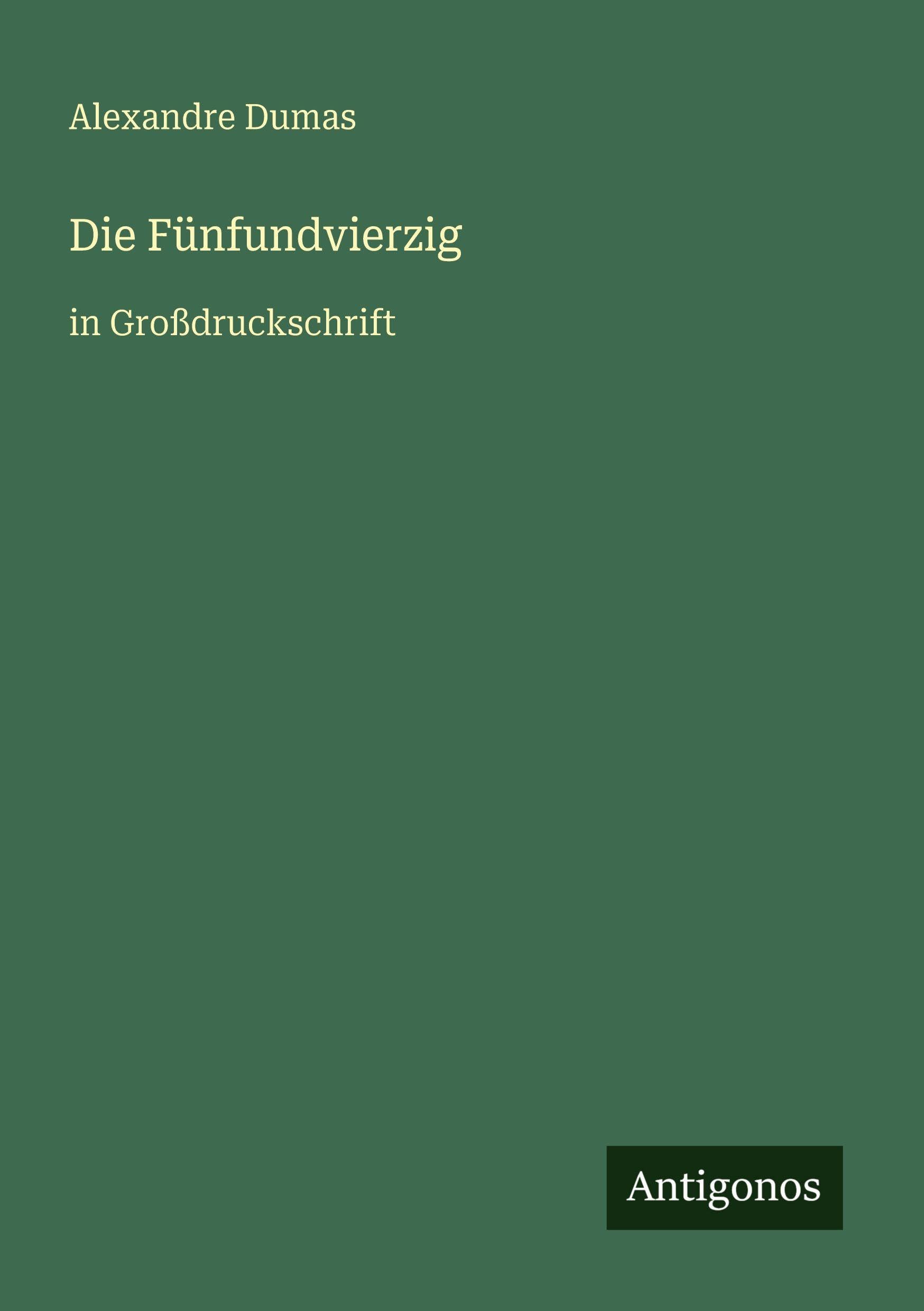 Die Fünfundvierzig: in Großdruckschrift