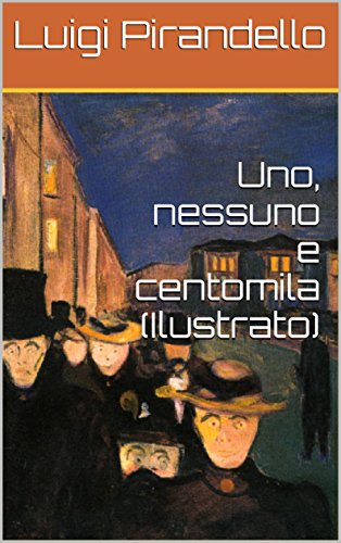 Uno, nessuno e centomila (Ilustrato)