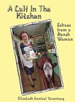 A Calf in the Kitchen : Echoes from a Ranch Woman 0966941217 Book Cover
