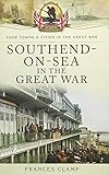 southend sea life centre opening times  Southend-on-Sea in the Great War (Your Towns and Cities in the Great War)