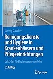 Reinigungsdienste und Hygiene in Krankenhäusern und Pflegeeinrichtungen: Leitfaden für Hygieneverantwortliche