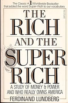 Paperback The Rich and the Super-Rich: A Study in the Power of Money Today Book