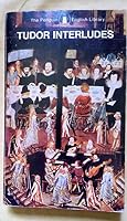 Tudor Interludes (Penguin English library) 0140430628 Book Cover
