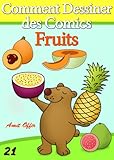 Livre de Dessin: Comment Dessiner des Comics - Fruits (Apprendre Dessiner t. 21) (French Edition)