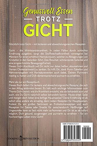 Genussvoll Essen trotz Gicht: Vielfältiges Kochbuch mit 150 gesunden, purinarmen Rezepten zum Abnehmen und Senken der Harnsäurewerte. inkl.Hausmittel - alternative Behandlungsformen - Purintabelle